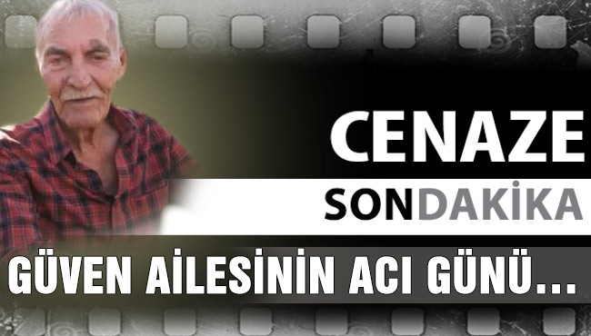 GÜVEN AİLESİNİN ACI GÜNÜ…