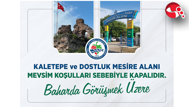 Mevsim koşulları nedeniyle....