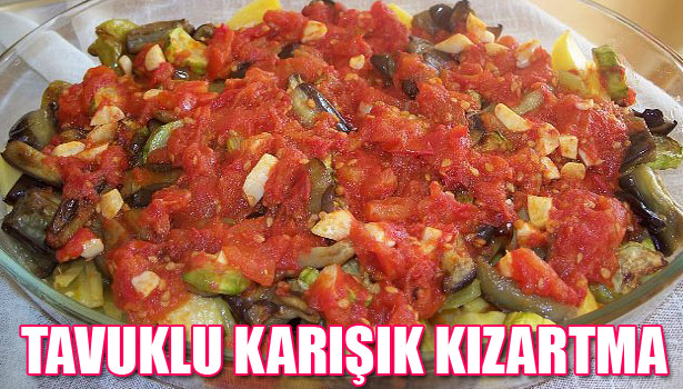 TAVUKLU KARIŞIK KIZARTMA TARİFİ