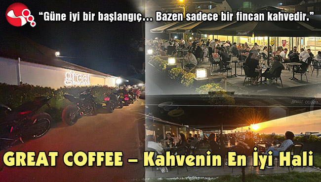 GREAT COFFEE – Kahvenin En İyi Hali