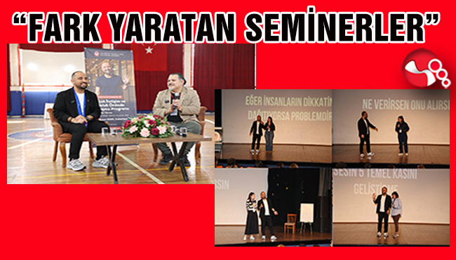 “FARK YARATAN SEMİNERLER” KAPSAMINDA EREĞLİ’DEYDİ.....