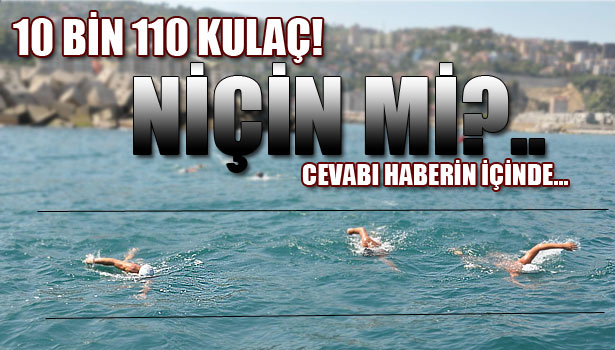 110. YIL HATIRASINDA 10 BİN 110 KULAÇ