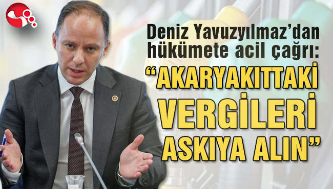 “AKARYAKITTAKİ VERGİLERİ ASKIYA ALIN”