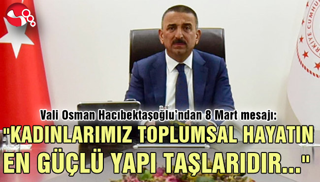 "KADINLARIMIZ TOPLUMSAL HAYATIN EN GÜÇLÜ YAPI TAŞLARIDIR"