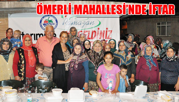 ÖMERLİ MAHALLESİ SAKİNLERİ İFTARDA BİR ARAYA GELDİ