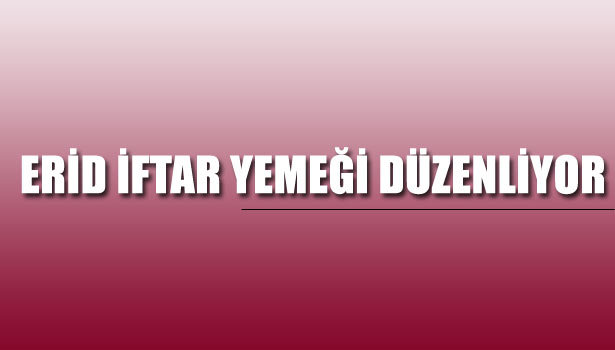 ERİD MARDİN'DE İFTAR VERECEK