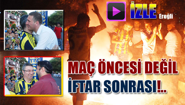 BU, BU SENENİN EN TARAFTARLI İFTARI...