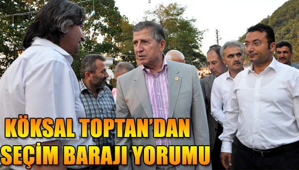 TOPTAN: "YÜZDE 10 BARAJININ ÇOK OLDUĞUNU KABUL ETMEMİZ LAZIM"