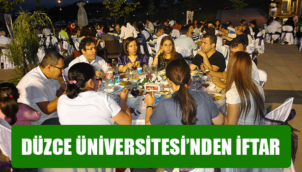 DÜZCE ÜNİVERSİTESİ İFTAR YEMEĞİNDE BULUŞTU