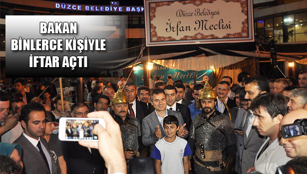 BAKAN SUAT KILIÇ DÜZCE'DE İFTAR YAPTI