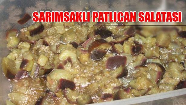 SARIMSAKLI PATLICAN SALATASI NASIL YAPILIR?