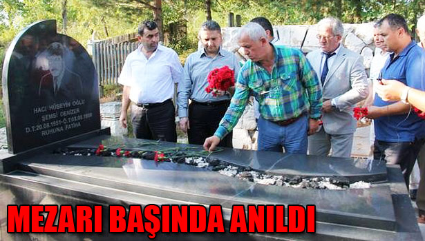 ŞEMSİ DENİZER KATLEDİLİŞİNİN 14. YILINDA MEZARI BAŞINDA ANILDI
