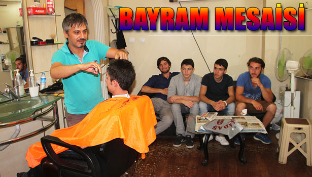 EREĞLİ'DE BERBERLER BAYRAM MESAİSİ YAPTI