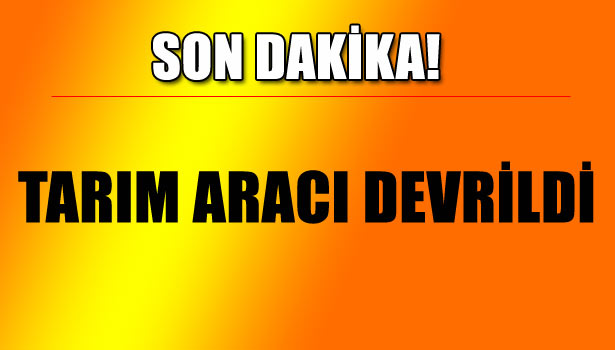 ALAPLI'DA TARIM ARACI DEVRİLDİ