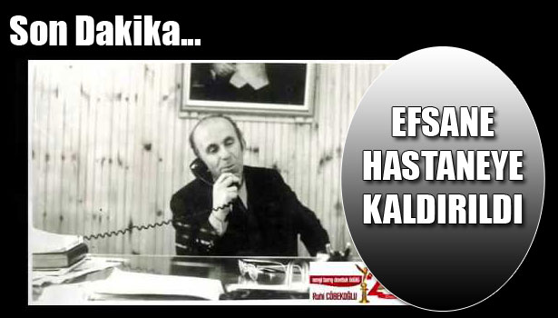 BAŞKAN CÖBEKOĞLU HASTANEYE KALDIRILDI