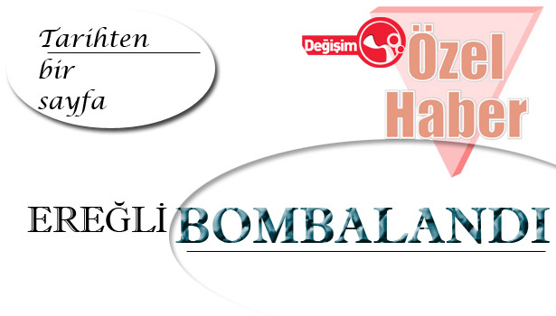 EREĞLİ BOMBALANDI