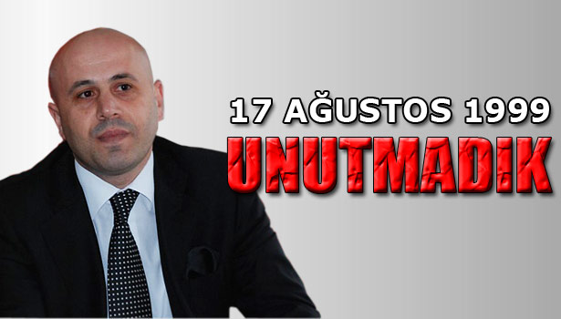 ÇOLAK'TAN 17 AĞUSTOS DEPREMİ MESAJI