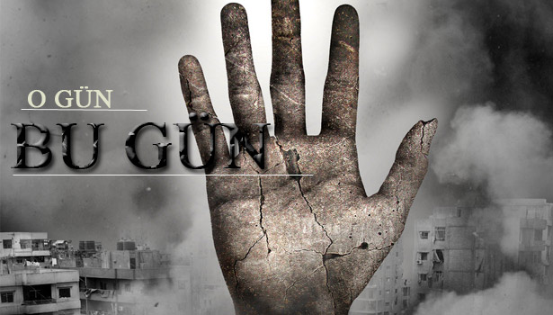 O KARA GÜNÜ UNUTMADIK