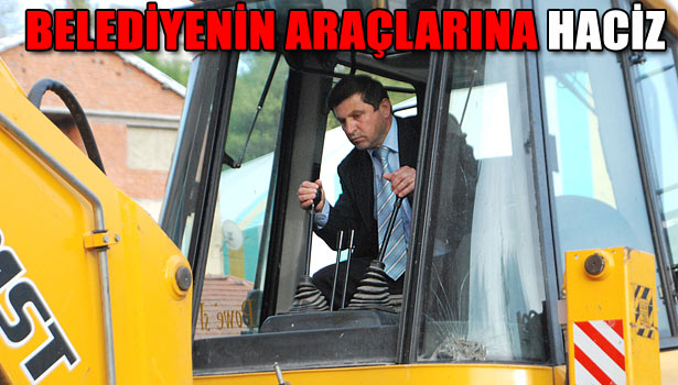 İŞÇİLER BELEDİYENİN ARAÇLARINA HACİZ KOYDURDU