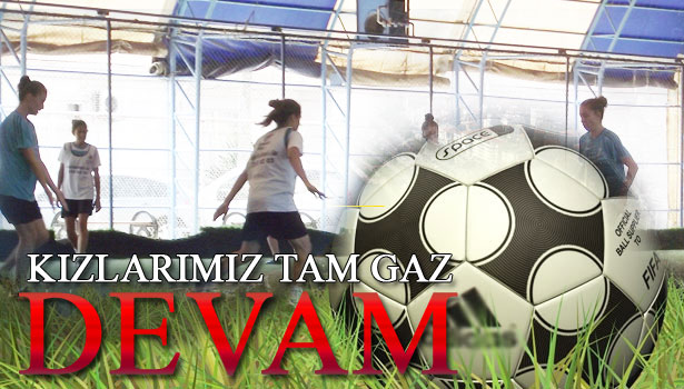 ANTRENMANLAR DEVAM EDİYOR