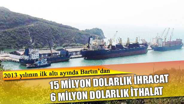 BARTIN'IN İHRACATI İTHALATINDAN FAZLA