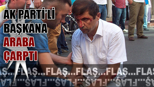 BELEDİYE BAŞKANINA ARABA ÇARPTI