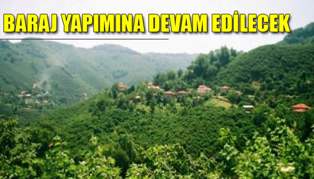 SARIYAYLA BARAJINA FINDIK HASAT MEVSİMİNDEN SONRA DEVAM EDİLECEK