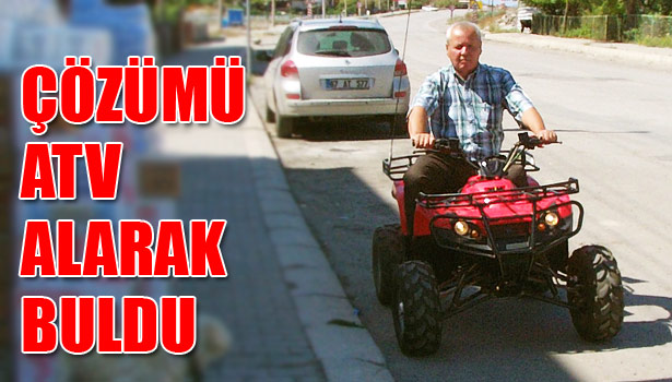 ENGELLİ MUHTAR'A ATV'Lİ ÇÖZÜM