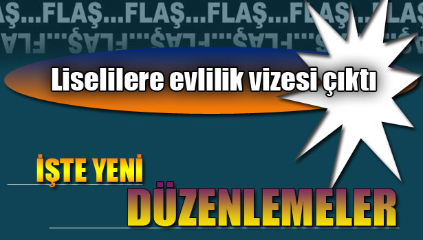 İŞTE YENİ DÜZENLEMELER