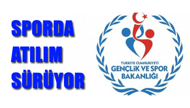 SPOR'DA ATILIM DEVAM EDİYOR