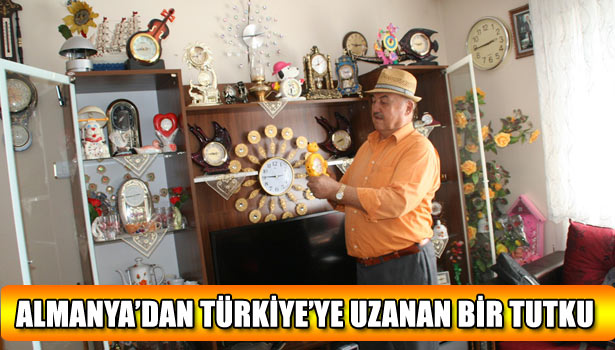 YÜZLERCE SAATİ EVİNDE SERGİLEDİ