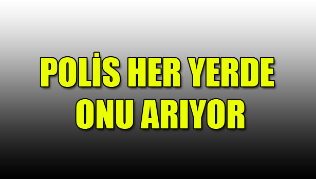 ESKİ SEVGİLİ ARANIYOR