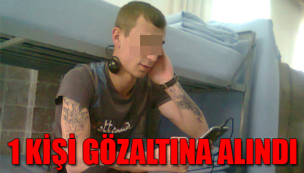 BAĞ EVİ CİNAYETİYLE İLGİLİ 1 KİŞİ GÖZALTINA ALINDI