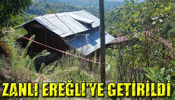 BAĞ EVİ CİNAYETİNİN KATİL ZANLISI EREĞLİ'YE GETİRİLDİ