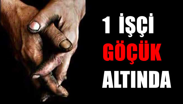 MADEN OCAĞINDA GÖÇÜK