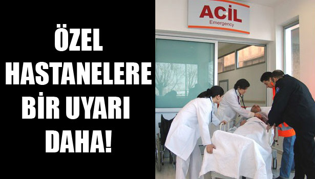 ACİL HASTALAR İÇİN ARTIK MAZERET YOK