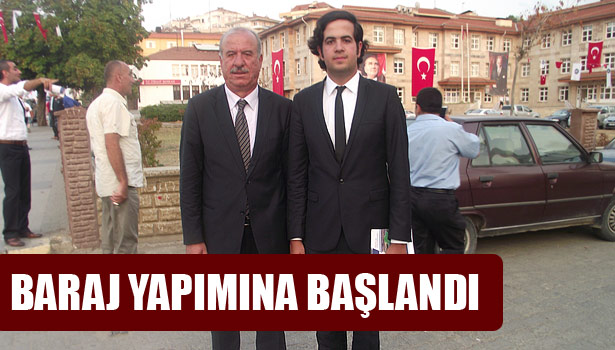 MÜTEAHHİT FİRMA BARAJ YAPIMINA BAŞLADI