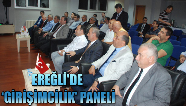 KDZ.EREĞLİ'DE 'GİRİŞİMCİLİK' PANELİ