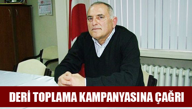 DERİ TOPLAMA KAMPANYASINA ÇAĞRI