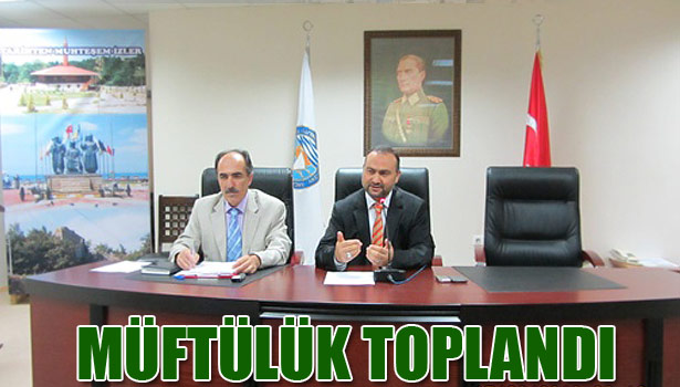 MÜFTÜLÜK TOPLANDI