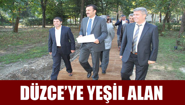 DÜZCE'YE YEŞİL ALAN