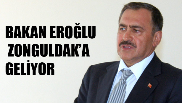 ORMAN ve SU İŞLERİ BAKANI PROF. DR. VEYSEL EROĞLU ZONGULDAK'A GELİYOR