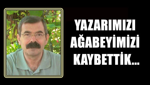 YAZARIMIZI KAYBETTİK