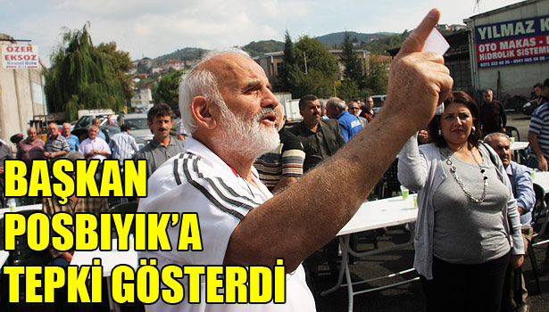 KIŞLA SANAYİ SİTESİ ESNAFLARI, BAŞKAN POSBIYIK'A TEPKİ GÖSTERDİ