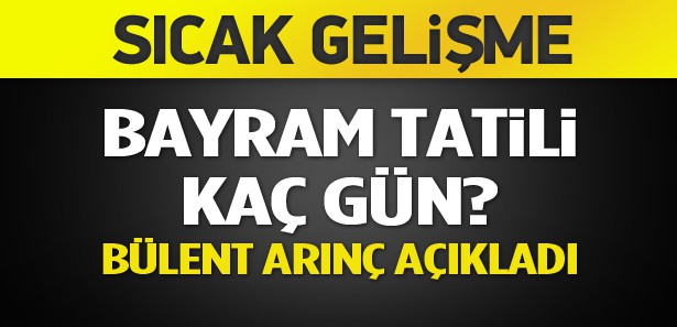 BAYRAM TATİLİ KAÇ GÜN OLACAK?
