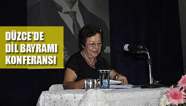 DÜZCE'DE DİL BAYRAMI KONFERANSI