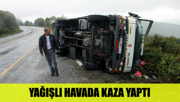 YAĞIŞLI HAVADA KAZA YAPTI