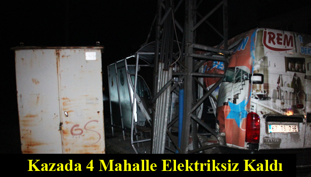 KAZADA 4 MAHALLE ELEKTRİKSİZ KALDI