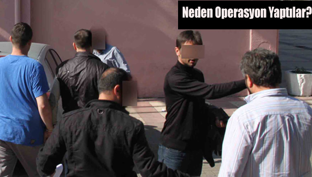 Neden Operasyon Yaptılar?