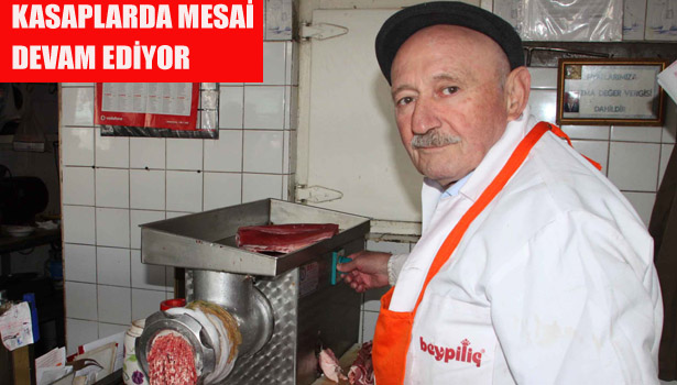 KASAPLARDA MESAİ DEVAM EDİYOR